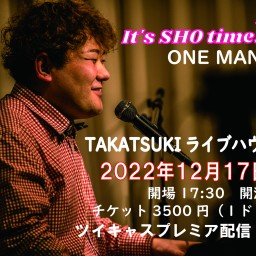 IT's SHO TIME Vol.７ONE MAN LIVE