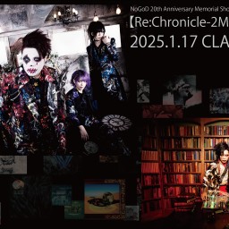 NoGoD 20th Anniversary 【Re:Chronicle-2MIX#01】＊定点