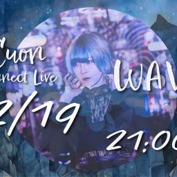 Cuon Connect Live "WAVE"vol.47