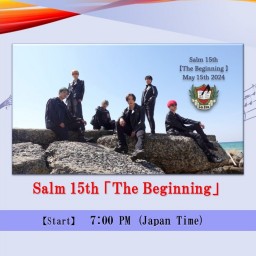 Salm 15th 「The Beginning」(2024/5/15)