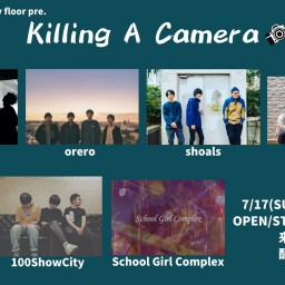 7/17『Killing A Camera』