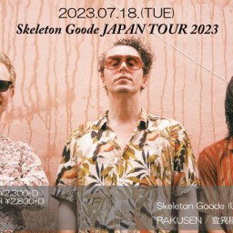 7/18 Skeleton Goode JAPAN TOUR