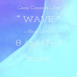 Cuon Connect Live「WAVE」vol.6