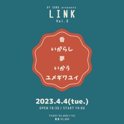 DY CUBE  presents 「 LINK vok.3 」