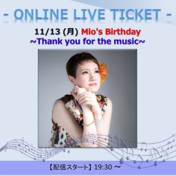 11/13 ( 月 ) Mio's Birthday ~Thank you for the music~