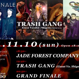 11/10(日) GRAND FINALE / TRASH GANG / JADE FOREST COMPANY