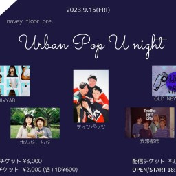 9/15『Urban Pop U night』