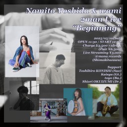 5/10 Namito Yoshida & wami 2man Live "Beginning"