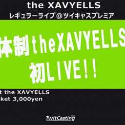 (7/7)the XAVYELLS レギュラーライブ同時配信