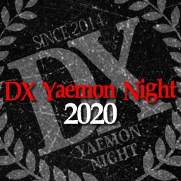 DX YaemonNight 2020 ACT２