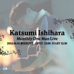 【石原 克】Monthly One Man Live 【6月】
