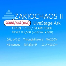 ZAKIOCHAOSⅡ（有料配信LIVE）