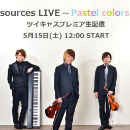 sources LIVE ～ Pastel colors