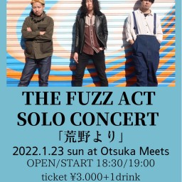 THE FUZZ ACTワンマンライブ 「荒野より」