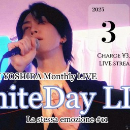 3/16(日)  『La stessa emozione』 #11 〜 WhiteDay LIVE 〜