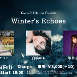 12/6(金) Winter's Echoes