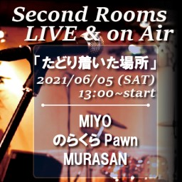 6/5昼 Second Rooms Live & on Air