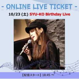 10/23 SYU-KO Birthday Live