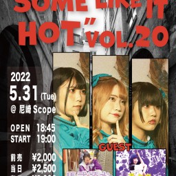 5/31 「"SOME LIKE IT HOT" vol.20」