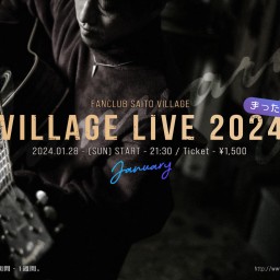 VILLAGE LIVE - 2024 January まったりライブ