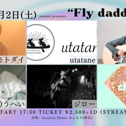 2024.11.2(土) otonari presents「Fly daddy fly!」