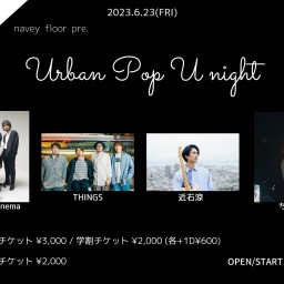 6/23『Urban Pop U night』