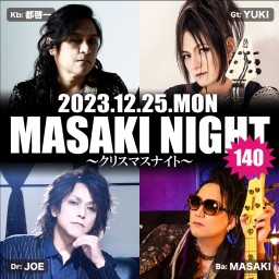 12/25「MASAKI NIGHT 140」2部