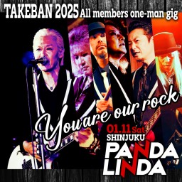 2025 All members one-man gig You are our rock（新宿）