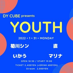 DY CUBE presents 「YOUTH」