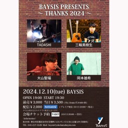 '24 12/10 BAYSIS PRESENTS ～THANKS 2024～