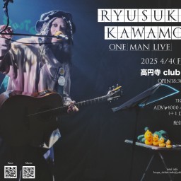 「Ryusuke Kawamoto one-man LIVE ～April Fuel～」