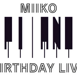 MIIKO BIRTHDAY LIVE