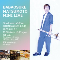 BABAOSUKE MATSUMOTO MINI LIVE