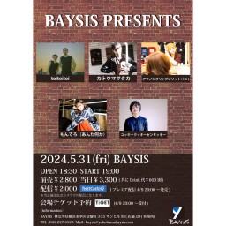 '24 5/31 BAYSIS PRESENTS