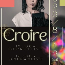 Cru 1st ワンマンライブ『Croire』