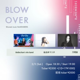 BLOW OVER(2024/02/03)