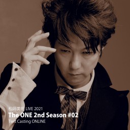 松岡英明LIVE《The One 2nd Season #02》