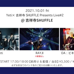 Yeti×吉祥寺SHUFFLE Presents Live#2