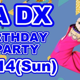 アキラDX 生誕祭2020 ONLINE PARTY