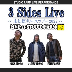 【3 Sides Live】 ～未知標リリース・ツアー2022～