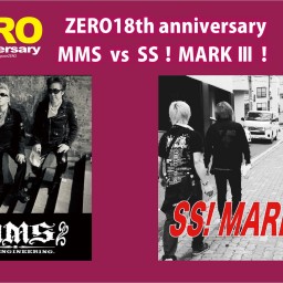 ZERO18th anniversary 　MMS vs SS！MARK Ⅲ！