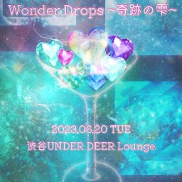 Wonder Drops ~奇跡の雫~