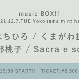 【12/7】music BOX!!
