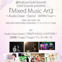 Gold Sounds pre. 『Mixed Music Art』 〜Audio Dope（Swiss）JAPAN Tour〜