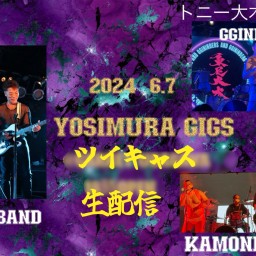YOSHIMURA GIGS 2024.6.7