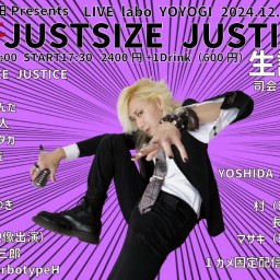 12/21「勝手にJUSTSIZE JUSTICE生誕祭」