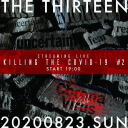 TheTHIRTEEN/KILLINGTHECOVID-19#2