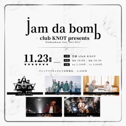 jam da bomb ×club KNOT presents