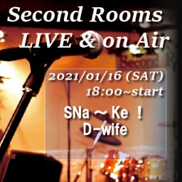1/16 夜 Second Rooms LIVE＆on Air