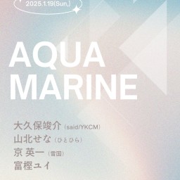 DY CUBE presents 「 AQUA MARINE 」